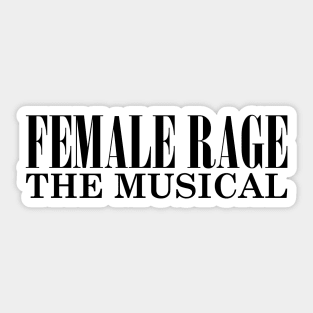 Female Rage The Musical Sticker